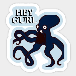 Hey Gurl Octopus Meme Sticker